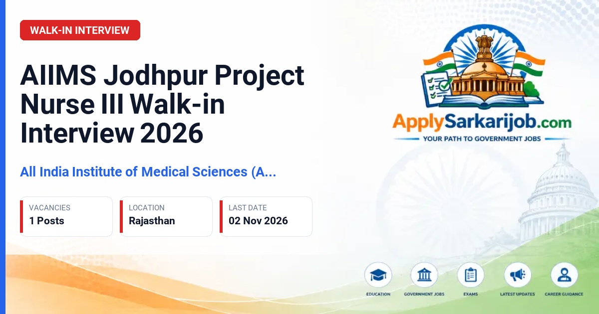 All India Institute of Medical Sciences (AIIMS) Jodhpur - Project Nurse III (Project Staff Nurse) Official Notification Poster & Schedule