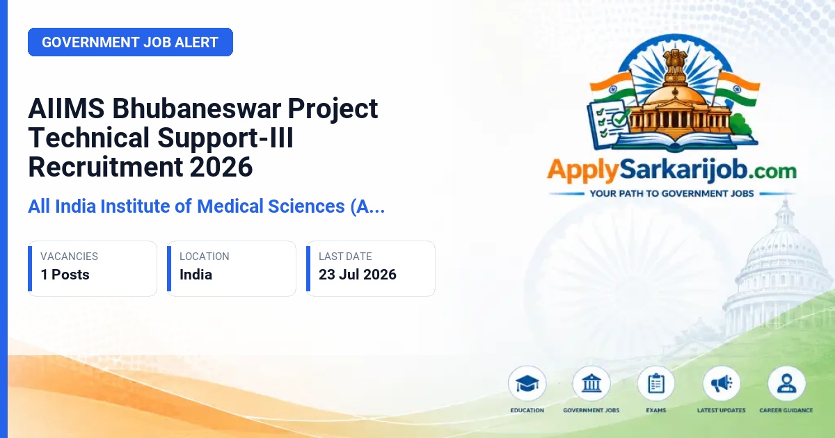 All India Institute of Medical Sciences (AIIMS) Bhubaneswar - Project Technical Support-III Official Notification Poster & Schedule