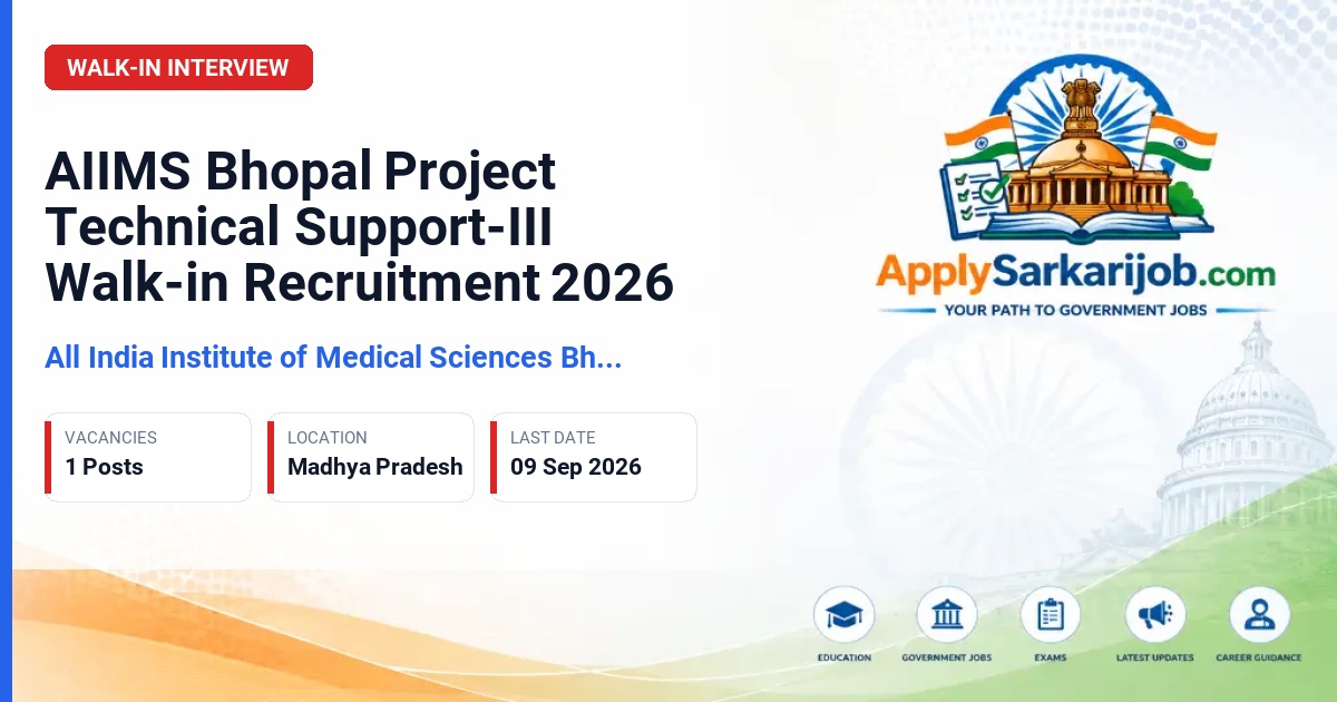 All India Institute of Medical Sciences (AIIMS) Bhopal - Project Technical Support-III Official Notification Poster & Schedule