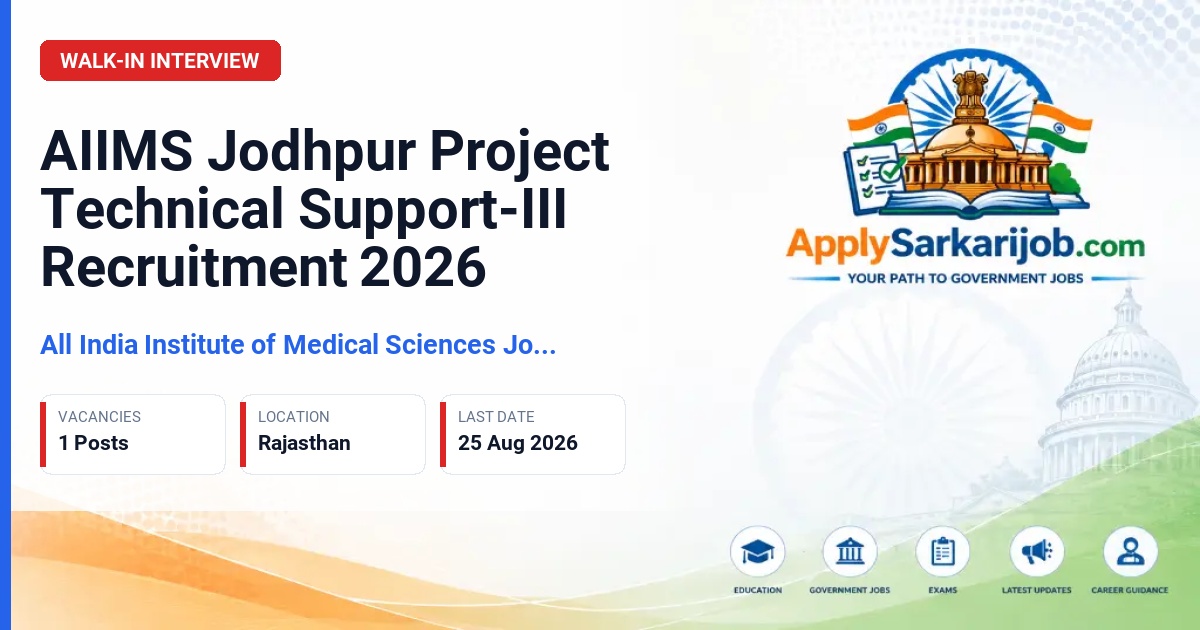 All India Institute of Medical Sciences (AIIMS) Jodhpur - Project Technical Support-III Official Notification Poster & Schedule