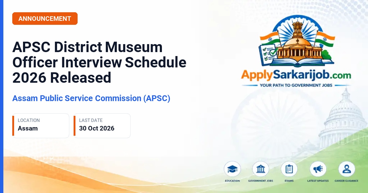 Assam Public Service Commission (APSC) - District Museum Officer Grade-I (Gazetted) Official Notification Poster & Schedule