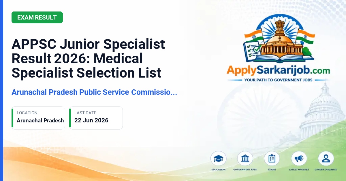 Arunachal Pradesh Public Service Commission (APPSC) - Junior Specialist (Allopathy) Official Notification Poster & Schedule