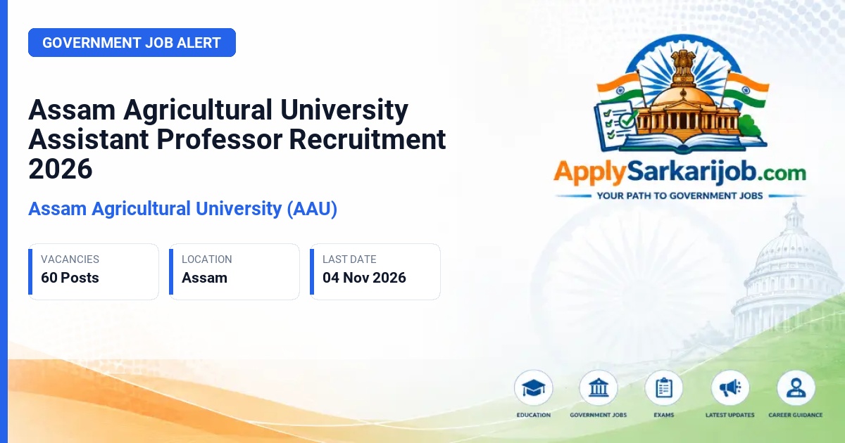 Assam Agricultural University (AAU) - Assistant Professor & equivalent Official Notification Poster & Schedule