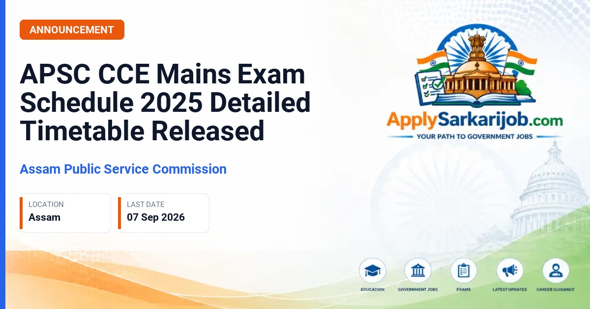 Assam Public Service Commission (APSC) - Combined Competitive (Main) Examination, 2025 Official Notification Poster & Schedule