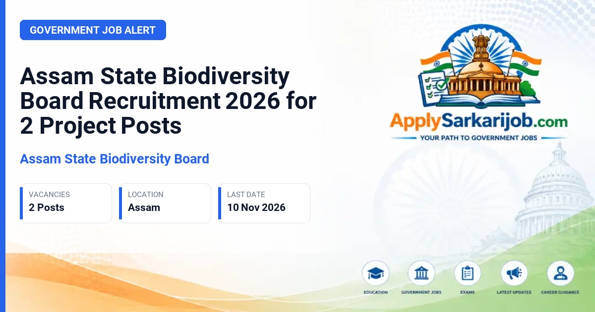 Assam State Biodiversity Board - Project Associate (Agrobiodiversity) and Project Assistant (Wildlife) Official Notification Poster & Schedule
