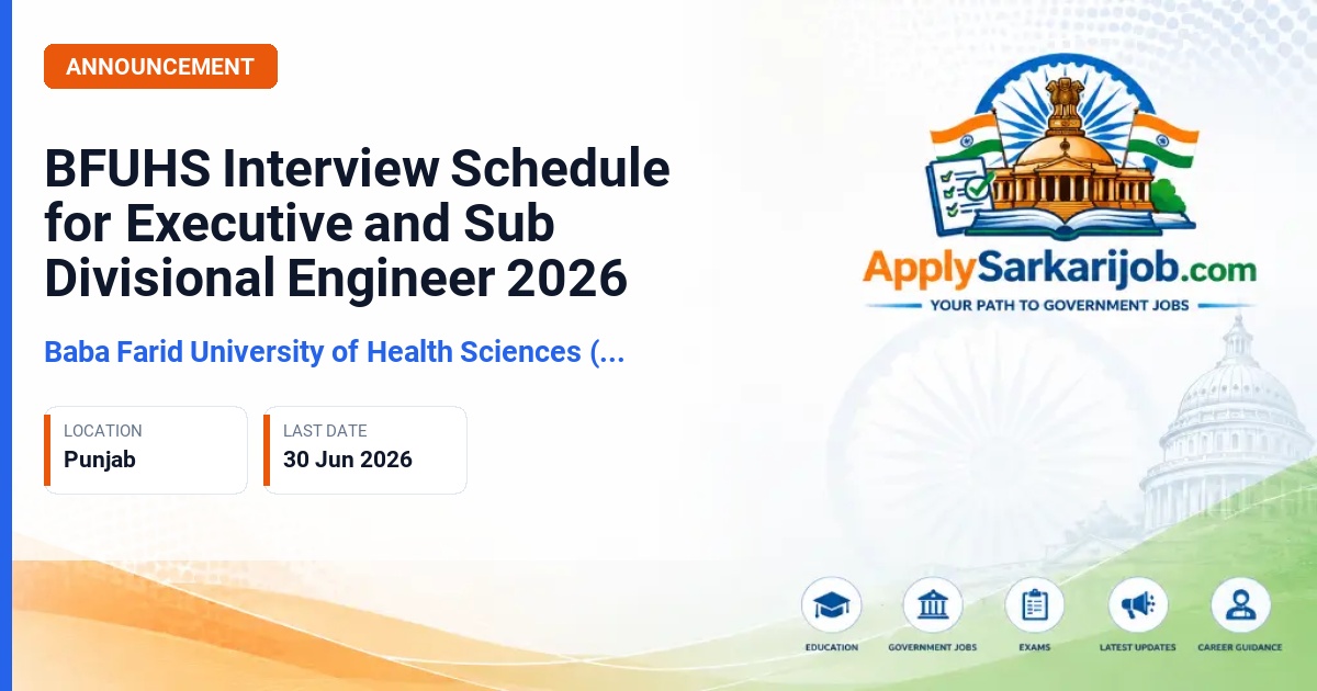 Baba Farid University of Health Sciences (BFUHS) - Executive Engineer, Sub Divisional Engineer Official Notification Poster & Schedule