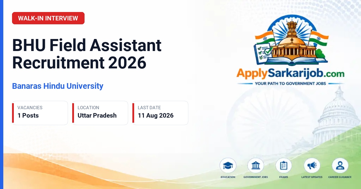 Banaras Hindu University (BHU) - Field Assistant Official Notification Poster & Schedule