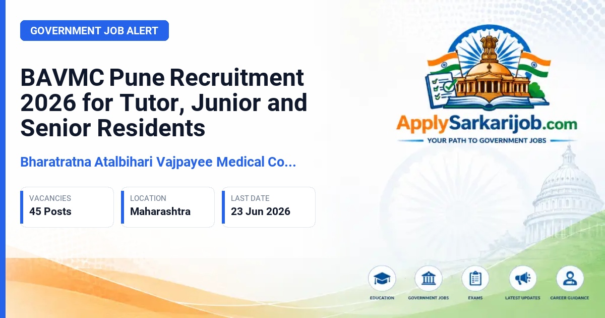 Bharatratna Atalbihari Vajpayee Medical College and Kamla Nehru Hospital, Pune - Tutor, Junior Resident, Senior Resident Official Notification Poster & Schedule