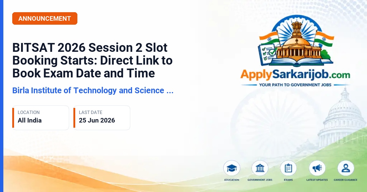 Birla Institute of Technology and Science, Pilani (BITS Pilani) - BITSAT 2026 Session 2 Exam Slot Official Notification Poster & Schedule