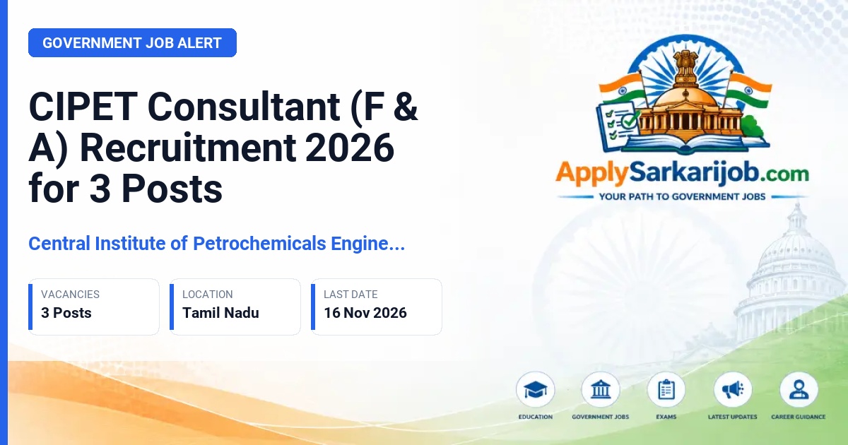 Central Institute of Petrochemicals Engineering & Technology - Consultant (F & A) Official Notification Poster & Schedule