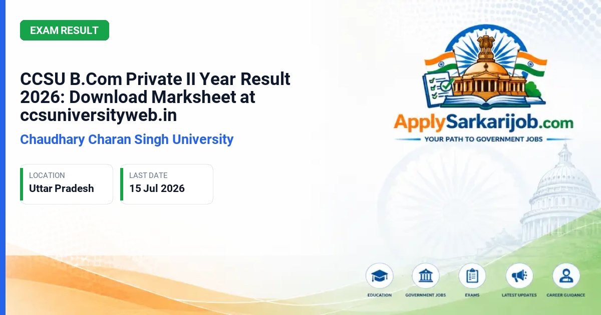 Chaudhary Charan Singh University - CCSU B.Com Private II Year Result 2026: Download Marksheet at ccsuniversityweb.in Official Notification Poster & Schedule