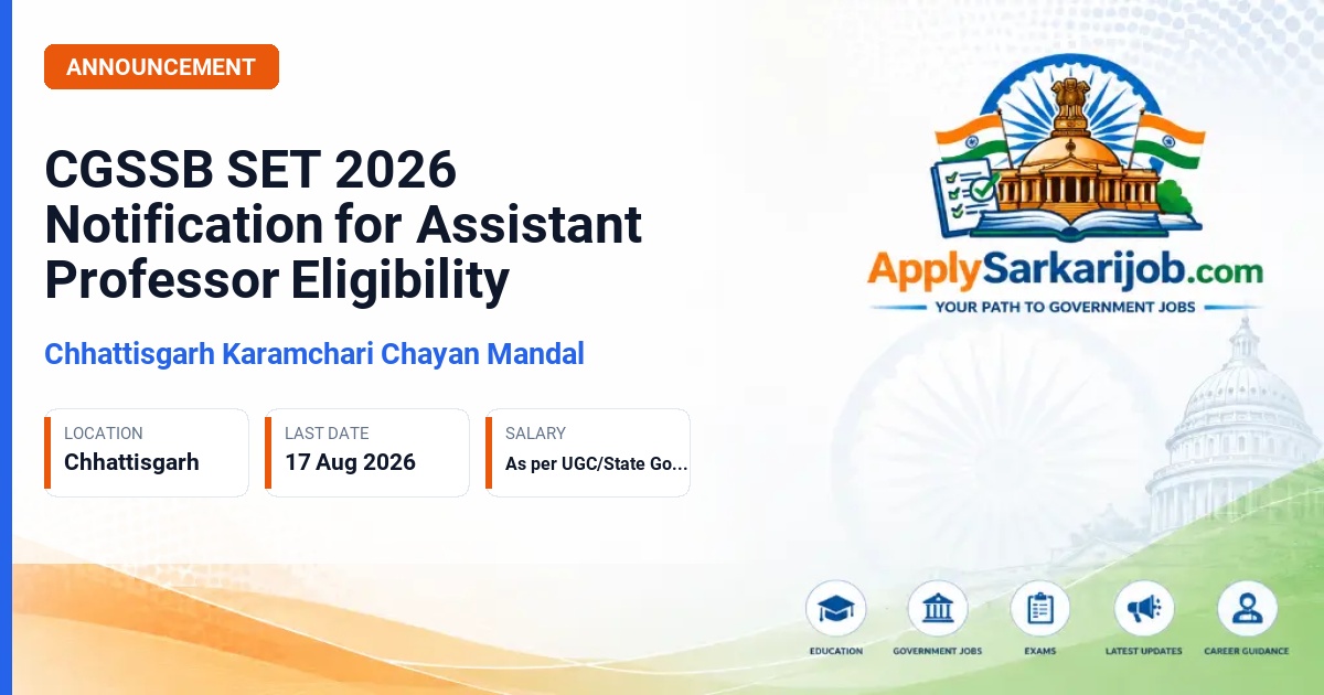 Chhattisgarh Staff Selection Board (CGSSB), Raipur - Assistant Professor (Eligibility via SET) Official Notification Poster & Schedule