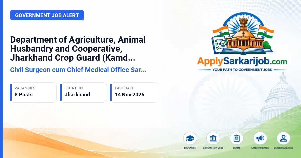 Civil Surgeon cum Chief Medical Office Saraikela Kharsawan - Crop Guard (Kamdar) Official Notification Poster & Schedule