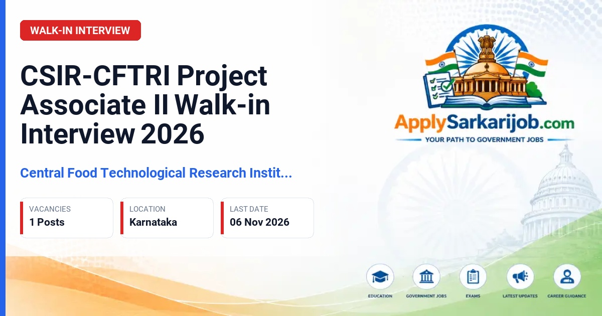 Central Food Technological Research Institute (CSIR CFTRI) - Project Associate II Official Notification Poster & Schedule