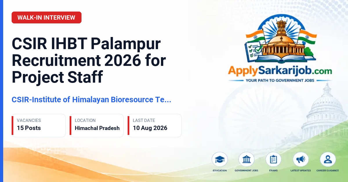 Institute of Himalayan Bioresource Technology (CSIR IHBT) - Project Associate, Senior Project Associate, Project Assistant Official Notification Poster & Schedule