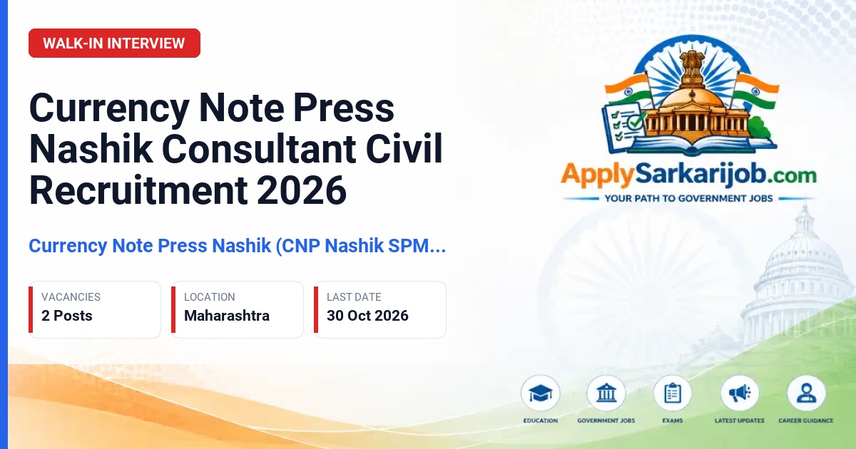 Currency Note Press Nashik (CNP Nashik SPMCIL) - Consultant (Civil) Official Notification Poster & Schedule