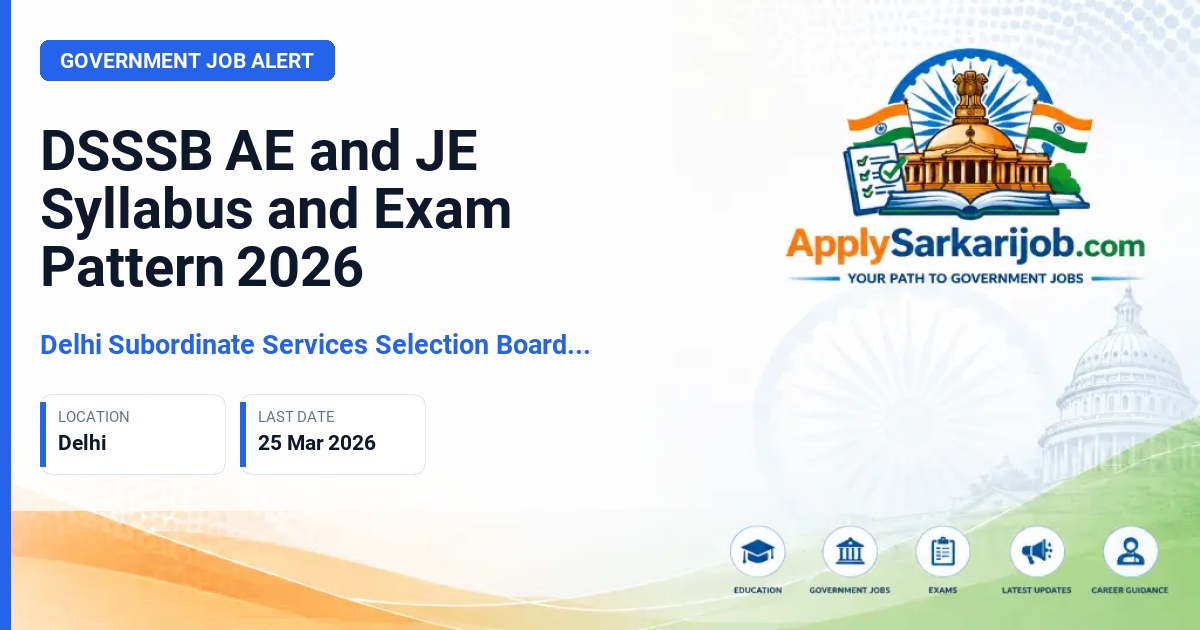 Delhi Subordinate Services Selection Board (DSSSB) - Assistant Engineer (AE) & Junior Engineer (JE) Official Notification Poster & Schedule
