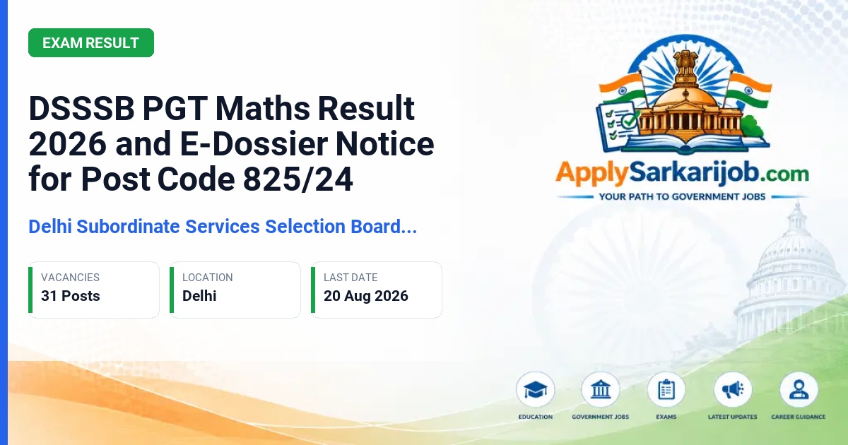 Delhi Subordinate Services Selection Board (DSSSB) - Post Graduate Teacher (PGT) Maths Official Notification Poster & Schedule