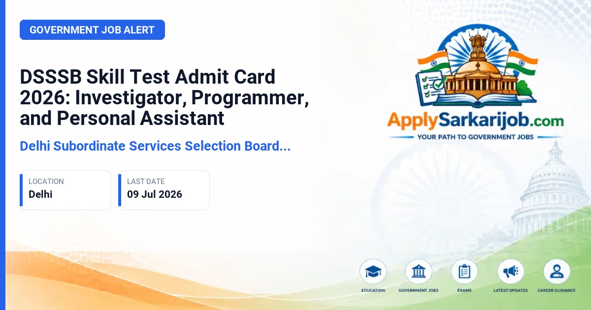 Delhi Subordinate Services Selection Board (DSSSB) - Investigator, Programmer, and Personal Assistant Official Notification Poster & Schedule