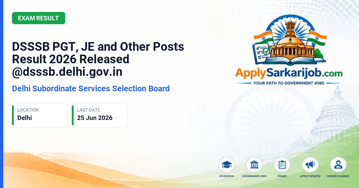 Delhi Subordinate Services Selection Board (DSSSB) - PGT, Junior Engineer (JE) & Other Posts Official Notification Poster & Schedule