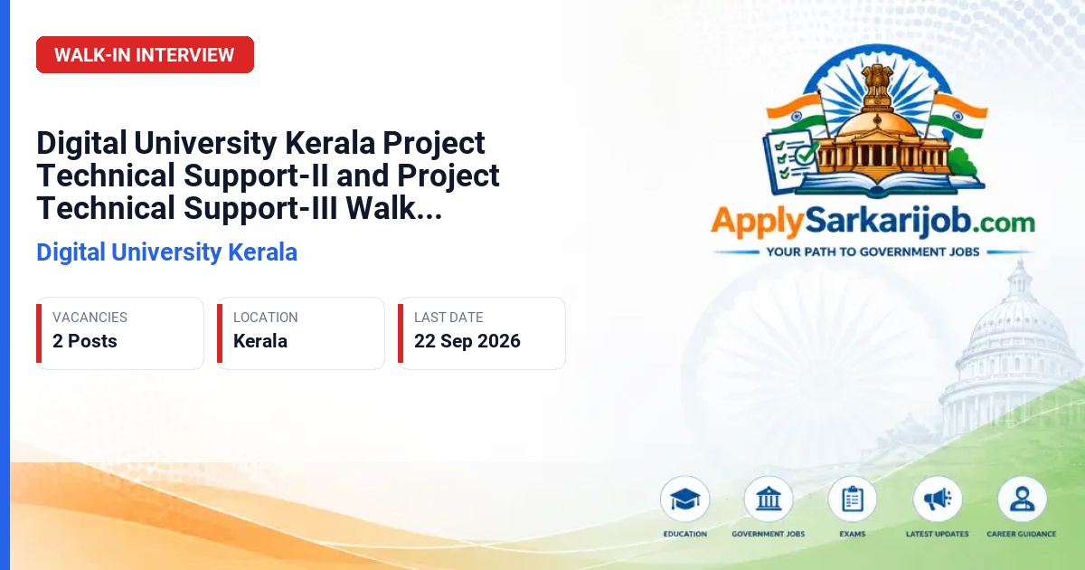 Digital University Kerala - Project Technical Support-II, Project Technical Support-III Official Notification Poster & Schedule