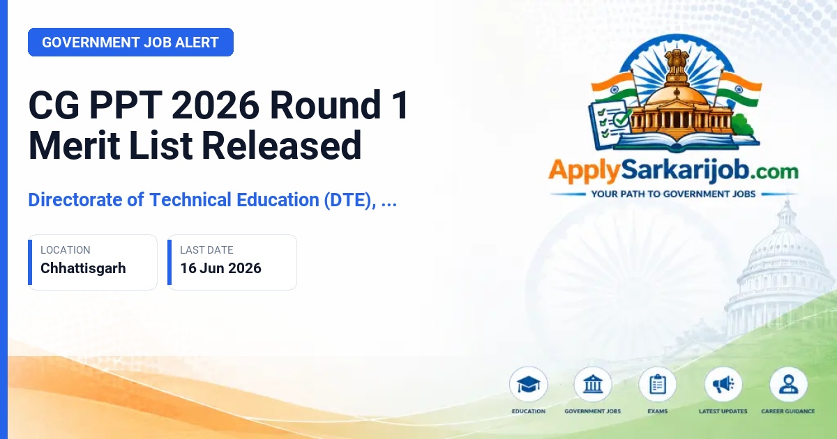 Directorate of Technical Education (DTE), Chhattisgarh - CG PPT 2026 Round 1 Merit List Released Official Notification Poster & Schedule