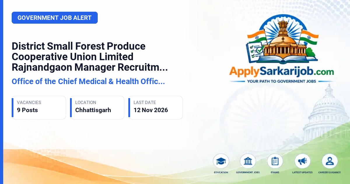 Office of the Chief Medical & Health Officer, Rajnandgaon - Manager (Primary Forest Produce Cooperative Societies) Official Notification Poster & Schedule