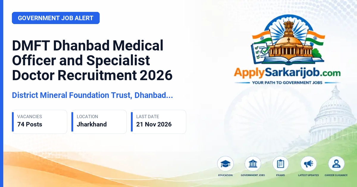 District Mineral Foundation Trust, Dhanbad (DMFT Dhanbad), Jharkhand - Medical Officer, General Physician, Gynecologist, Paediatrician, Anesthesiologist Official Notification Poster & Schedule