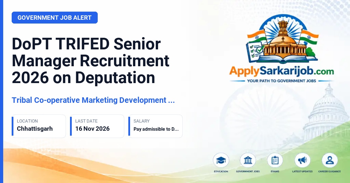 Tribal Co-operative Marketing Development Federation of India (TRIFED) - Senior Manager (Deputy Secretary/Director Level) Official Notification Poster & Schedule