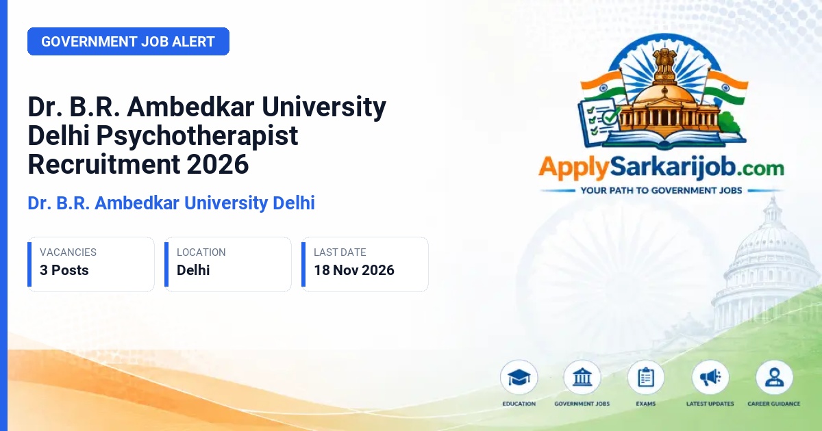 Dr. B.R. Ambedkar University Delhi - Psychotherapist Official Notification Poster & Schedule