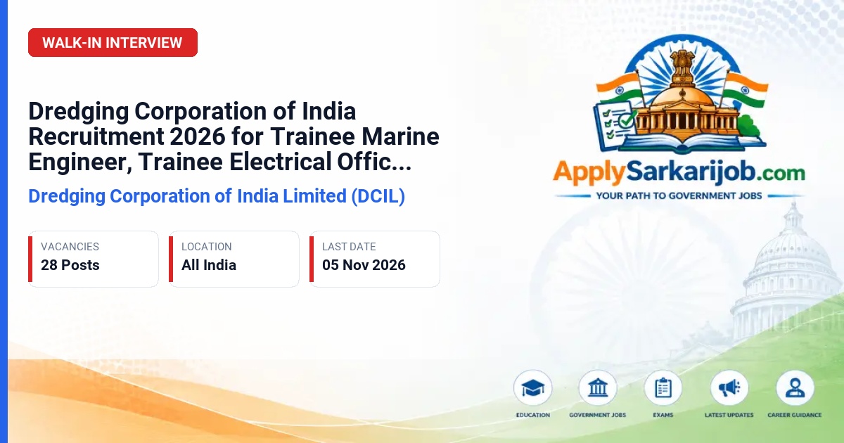 Dredging Corporation of India Limited (DCIL) - Trainee Marine Engineer, Trainee Electrical Officer, NCV Trainee and Fleet Personnel Official Notification Poster & Schedule