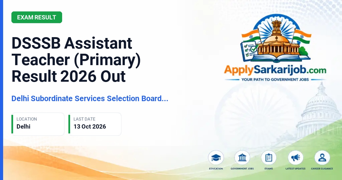 Delhi Subordinate Services Selection Board (DSSSB) - Assistant Teacher (Primary) Official Notification Poster & Schedule