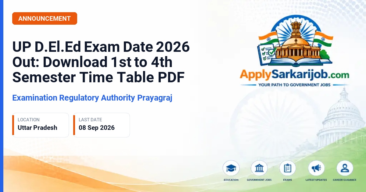 Examination Regulatory Authority (Pariksha Niyamak Pradhikari), Prayagraj, Uttar Pradesh - UP D.El.Ed (BTC) Semester Examination Official Notification Poster & Schedule