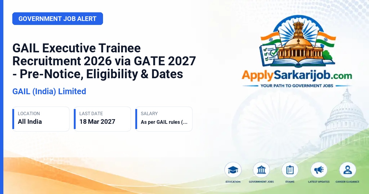Gas Authority of India (GAIL) - Executive Trainee (Chemical, Electrical, Instrumentation, Mechanical) Official Notification Poster & Schedule