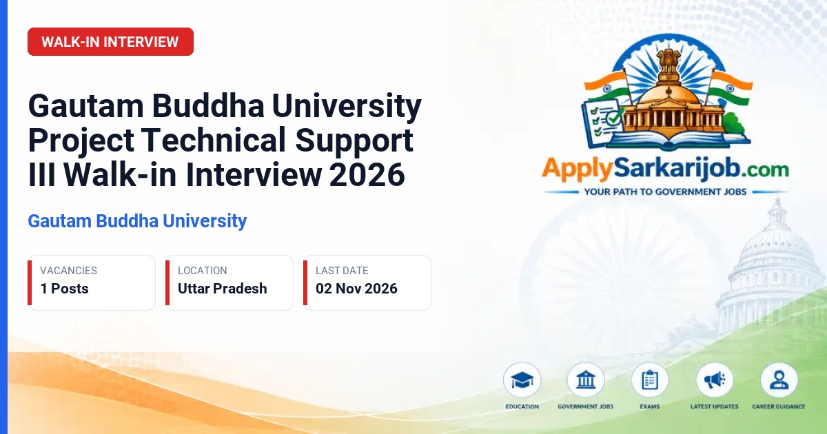 Gautam Buddha University - Project Technical Support III (Non-medical) Official Notification Poster & Schedule