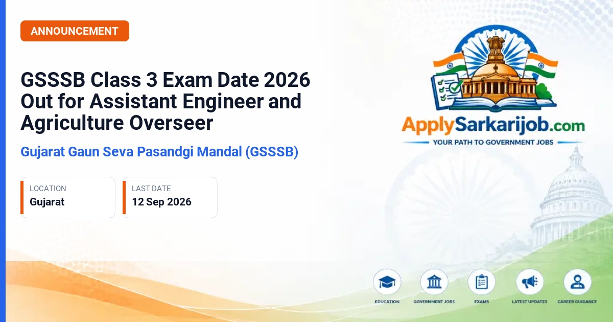 Gujarat Subordinate Service Selection Board (GSSSB) - Assistant Engineer (Civil), Class-3 and Agriculture Overseer, Class-3 Official Notification Poster & Schedule