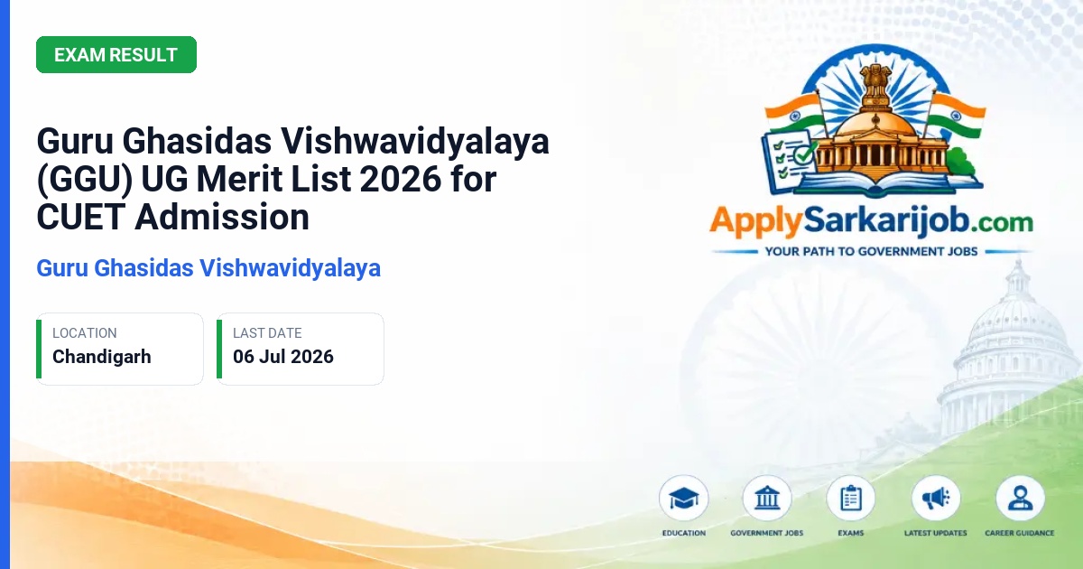 Guru Ghasidas Vishwavidyalaya (GGV) - Guru Ghasidas Vishwavidyalaya (GGU) UG Merit List 2026 for CUET Admission Official Notification Poster & Schedule