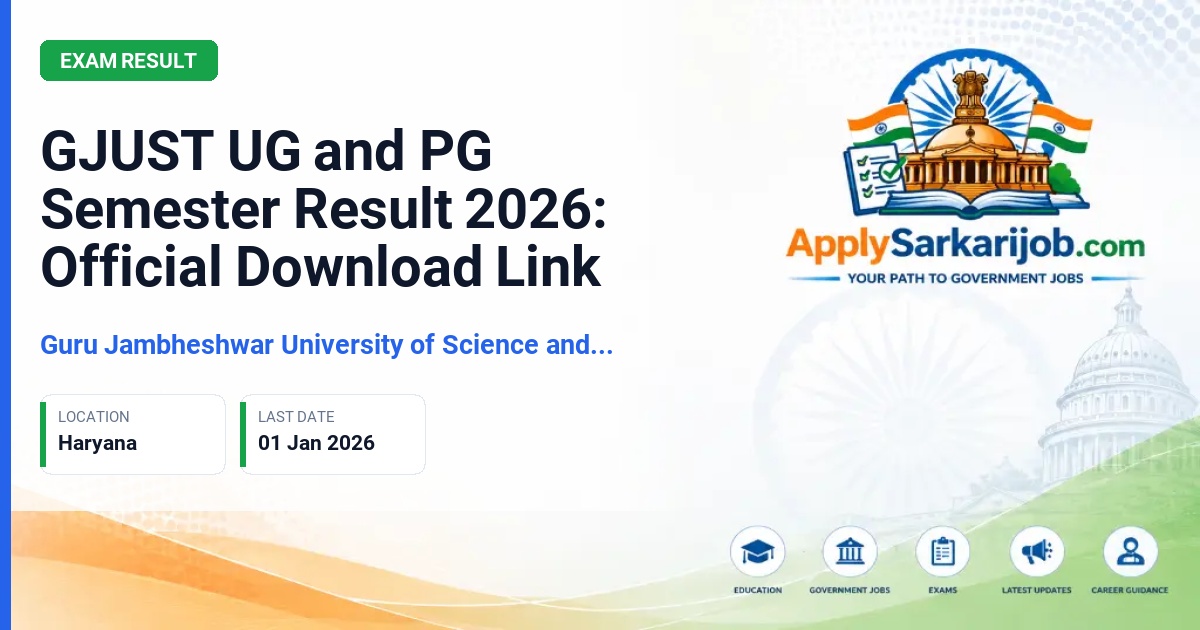 Guru Jambheshwar University of Science and Technology - GJUST UG and PG Semester Result 2026: Official Download Link Official Notification Poster & Schedule