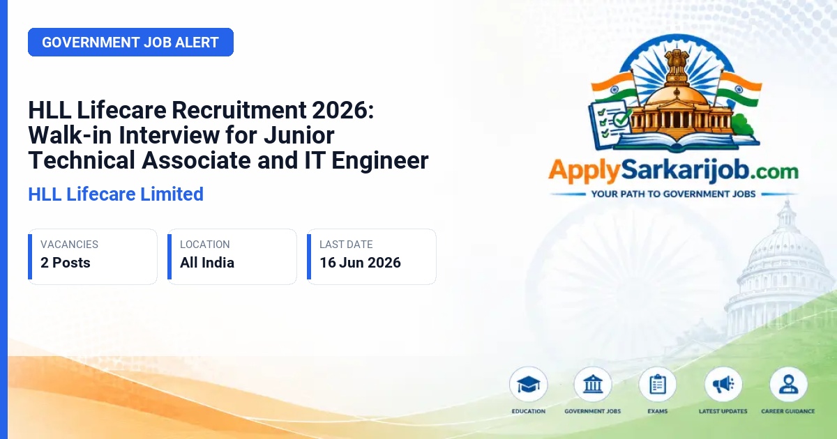 HLL Lifecare Limited (HLL) - Junior Technical Associate and Junior IT Engineer Official Notification Poster & Schedule