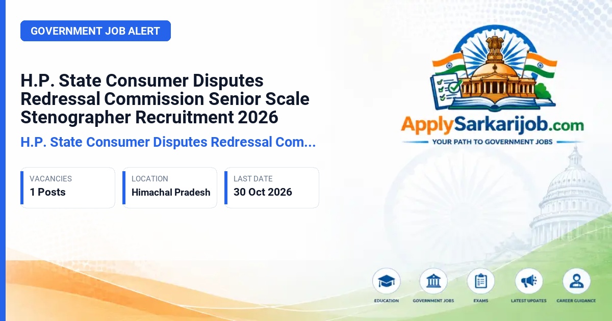 H.P. State Consumer Disputes Redressal Commission - Senior Scale Stenographer Official Notification Poster & Schedule