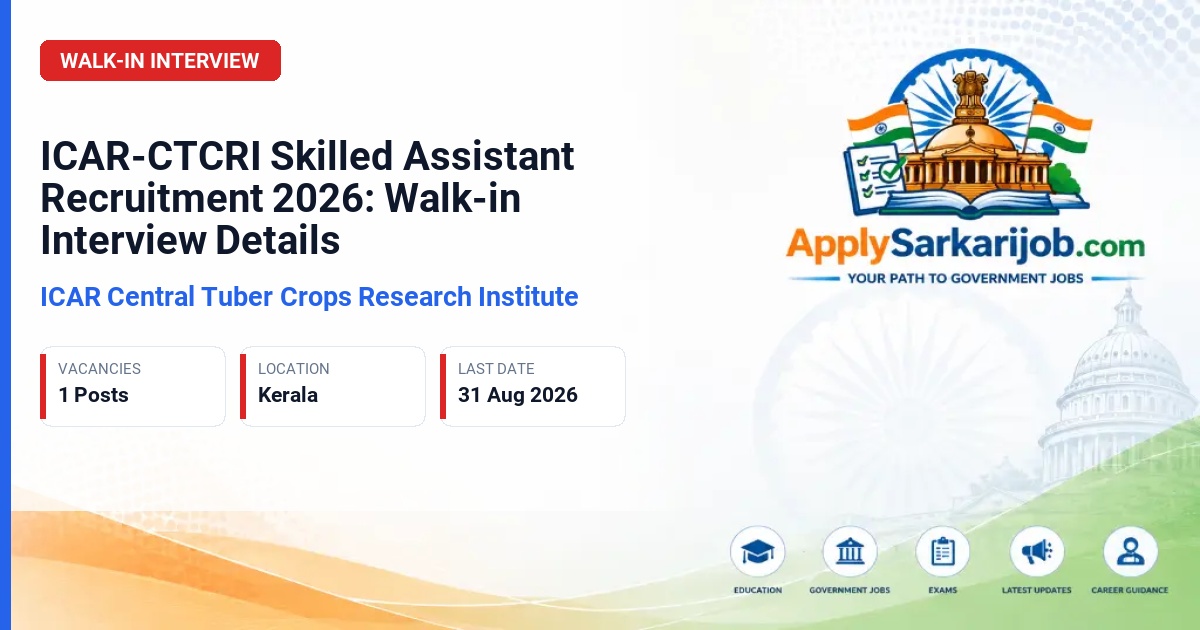 ICAR Central Tuber Crops Research Institute - Skilled Assistant Official Notification Poster & Schedule