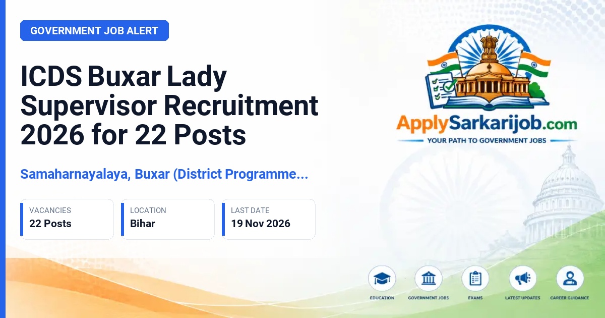 Samaharnayalaya, Buxar (District Programme Office, ICDS) - Lady Supervisor (Mahila Paryavekshika) Official Notification Poster & Schedule