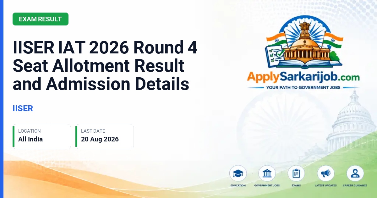 Indian Institutes of Science Education and Research - IISER IAT 2026 Round 4 Seat Allotment Result and Admission Details Official Notification Poster & Schedule