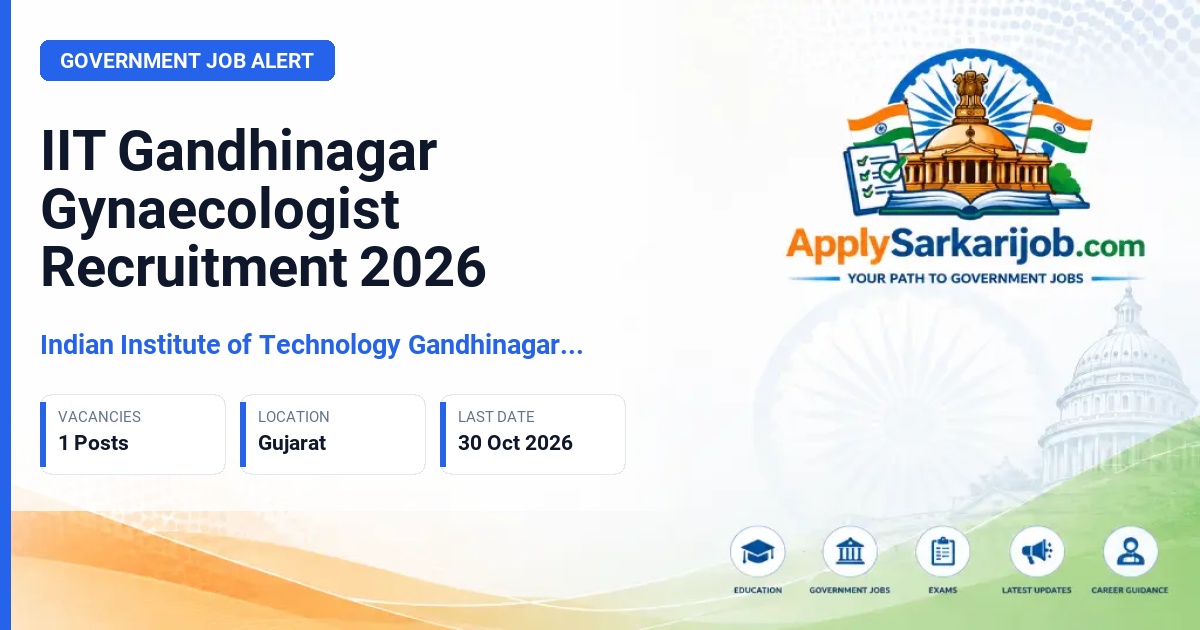 Indian Institute of Technology Gandhinagar (IIT Gandhinagar) - Gynaecologist Official Notification Poster & Schedule