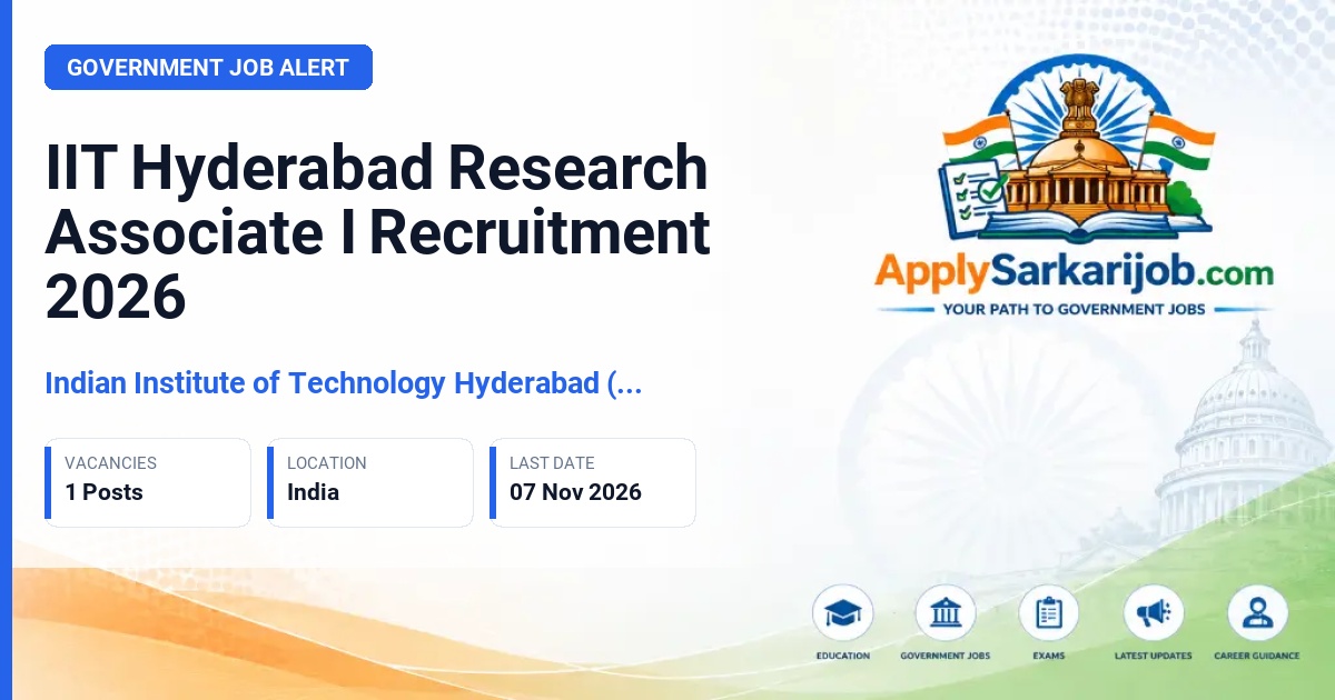 Indian Institute of Technology Hyderabad (IIT Hyderabad) - Research Associate – I Official Notification Poster & Schedule