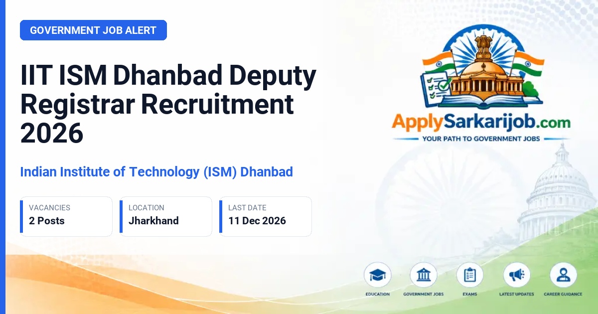 Indian Institute of Technology (ISM) Dhanbad - Deputy Registrar Official Notification Poster & Schedule