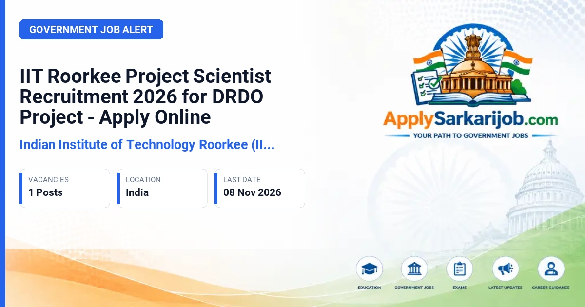 Indian Institute of Technology Roorkee (IIT Roorkee) - Project Scientist Official Notification Poster & Schedule
