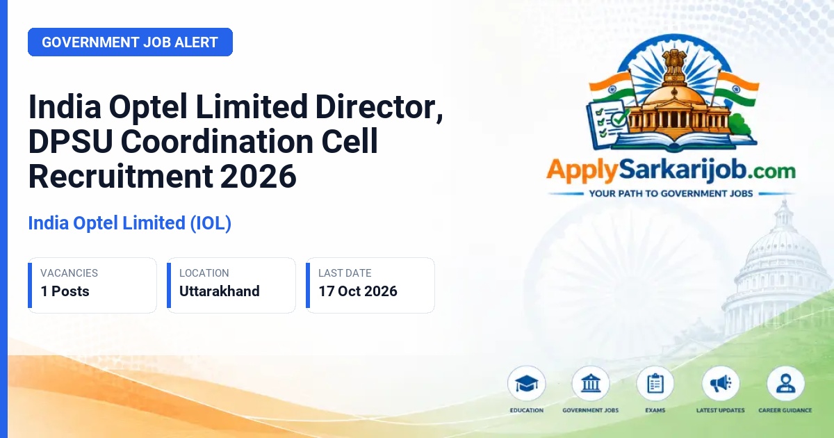 India Optel Limited (IOL) - Director, DPSU Coordination Cell (DCC) Official Notification Poster & Schedule