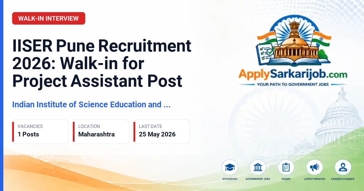 Indian Institute of Science Education and Research (IISER) Pune - Project Assistant Official Notification Poster & Schedule