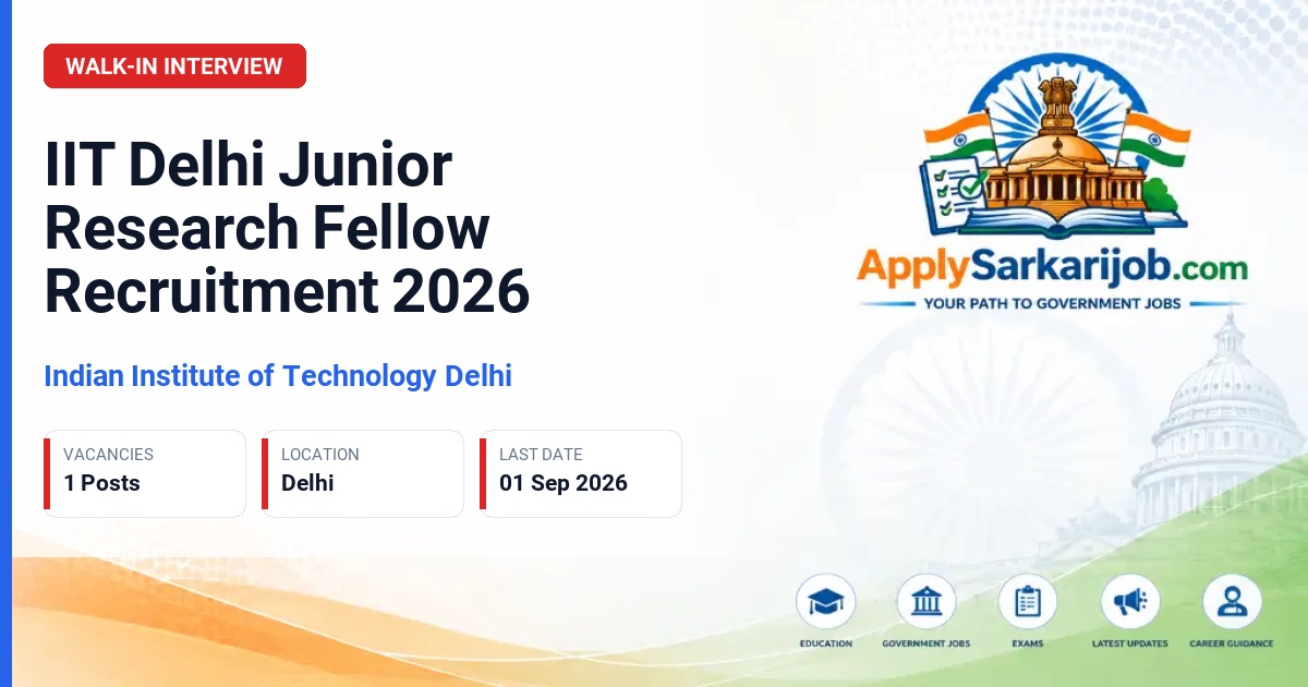 Indian Institute of Technology Delhi (IIT Delhi) - Junior Research Fellow Official Notification Poster & Schedule